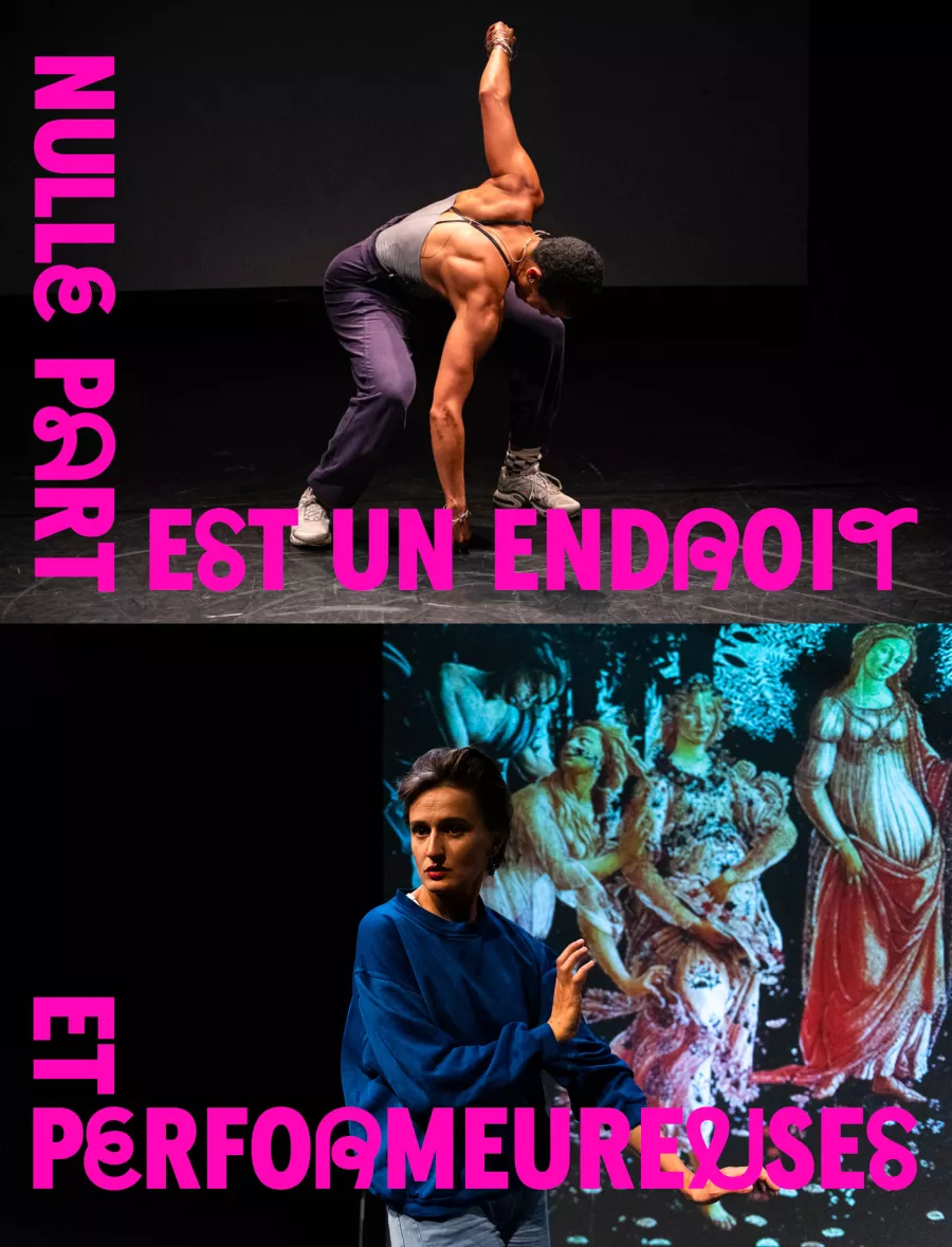 Nulle part est un endroit + Performeureuses